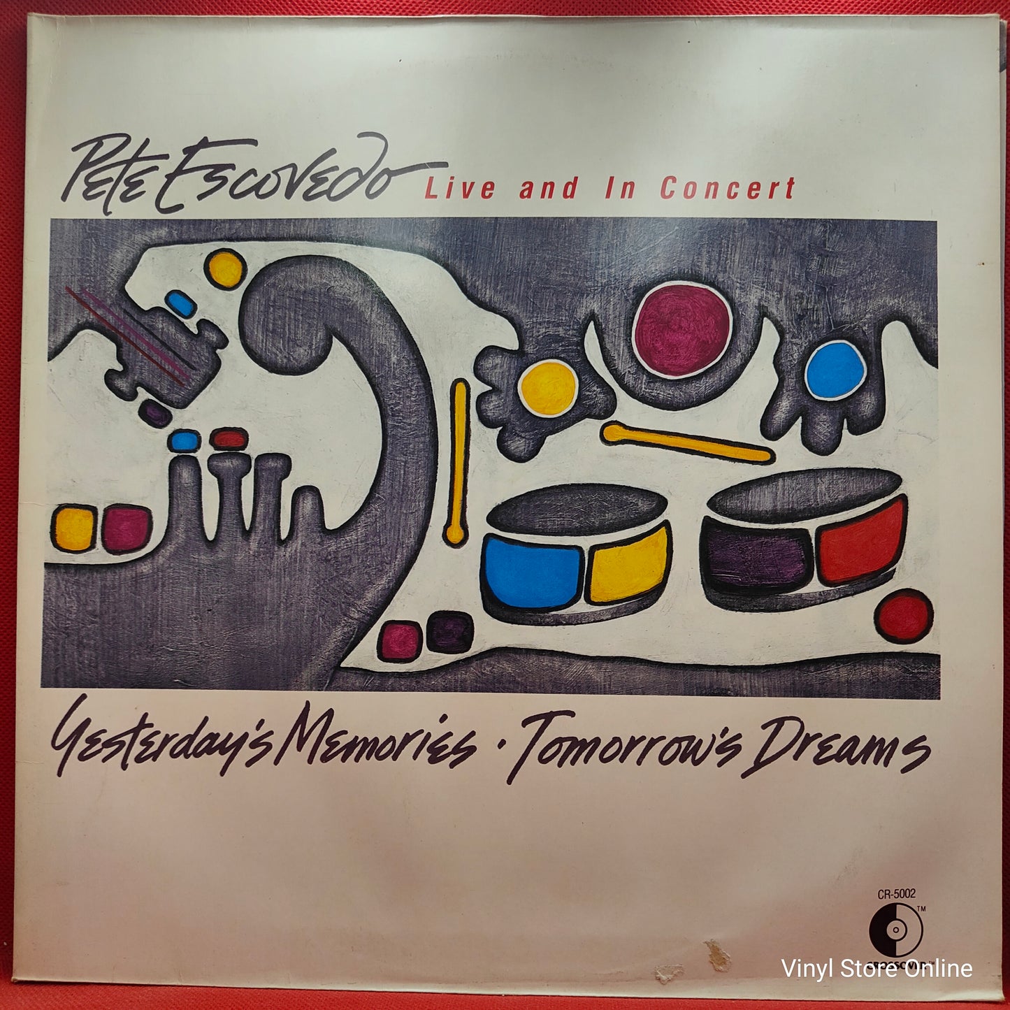 Pete Escovedo ‎– Yesterday's Memories Tomorrow's Dreams / Live And In Concert
