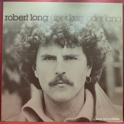 Robert Long ‎– Über Kurz Oder Lang