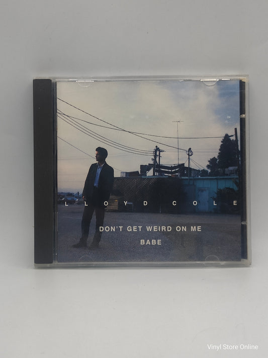 Lloyd Cole ‎– Don't Get Weird On Me Babe