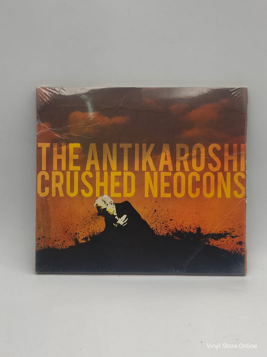 The Antikaroshi ‎– Crushed Neocons