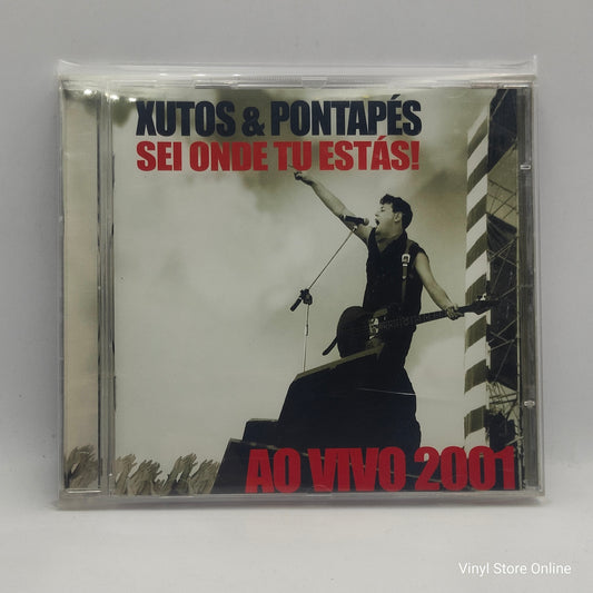 Xutos & Pontapés ‎– Sei Onde Tu Estás! Ao Vivo 2001