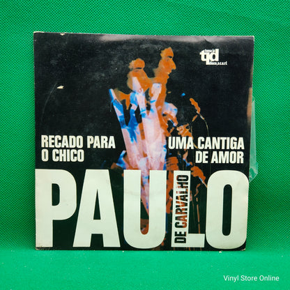 Paulo De Carvalho ‎– Recado Para O Chico / Uma Cantiga De Amor