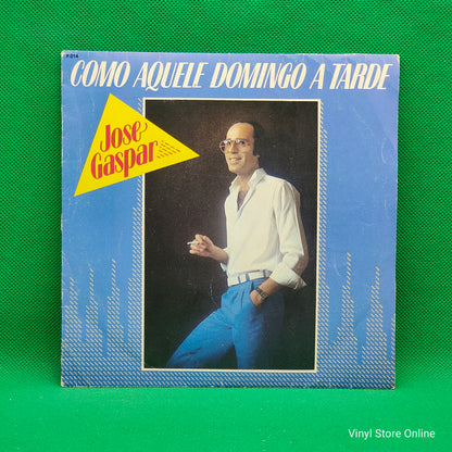 Jose Gaspar ‎– Como Aquelle Domingo A Tarde / Em Troca De Um Olhar