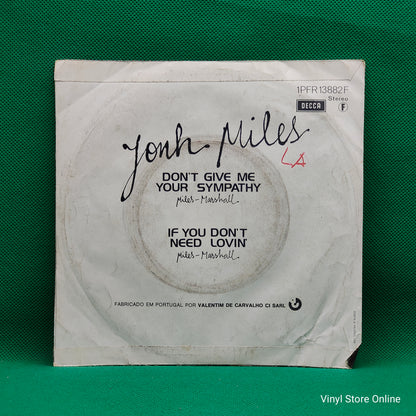 John Miles ‎– Don't Give Me Your Sympathy