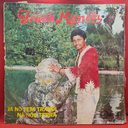 Frank Mimita ‎– Já Nõ Tem Traboi Nã Nõs Terra
