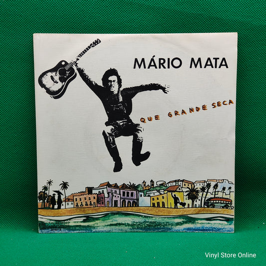 Mário Mata ‎– Que Grande Seca