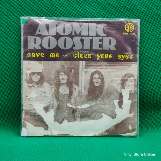 Atomic Rooster ‎– Save Me / Close Your Eyes