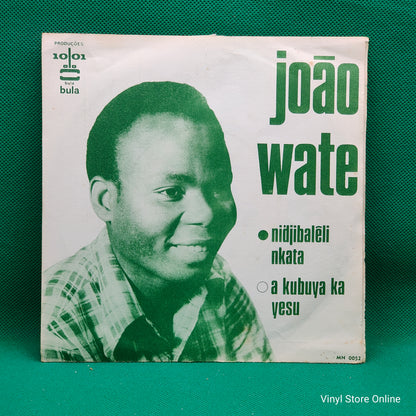 João Wate ‎– Nidjibalêli Nkata / A Kubuya Ka Yesu