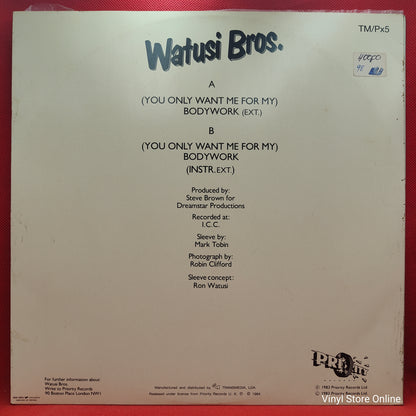 Watusi Bros. ‎– (You Only Want Me For My) Bodywork