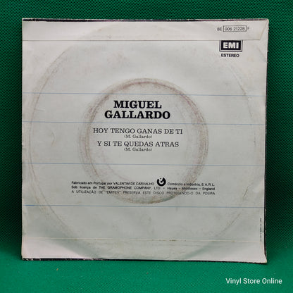 Miguel Gallardo ‎– Hoy Tengo Ganas De Ti / Y Si Te Quedas Atras
