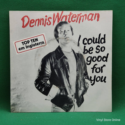 Dennis Waterman ‎– I Could Be So Good For You