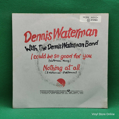 Dennis Waterman ‎– I Could Be So Good For You