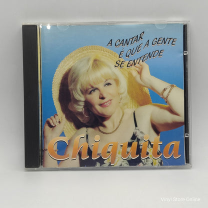 Chiquita - A Cantar É Que A Gente Se Entende (CD, Album)