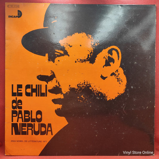 Pablo Neruda - Le Chili De Pablo Neruda (LP, Album)
