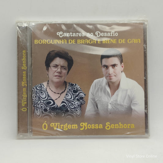 Borguinha De Braga, Irene De Gaia - Cantares Ao Desafio - Ó Virgem Nossa Senhora (CD, Album)