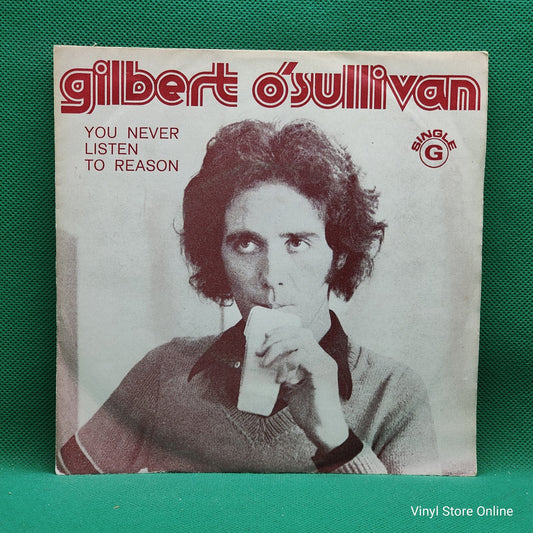 Gilbert O'Sullivan - You Never Listen To Reason (7", Single)