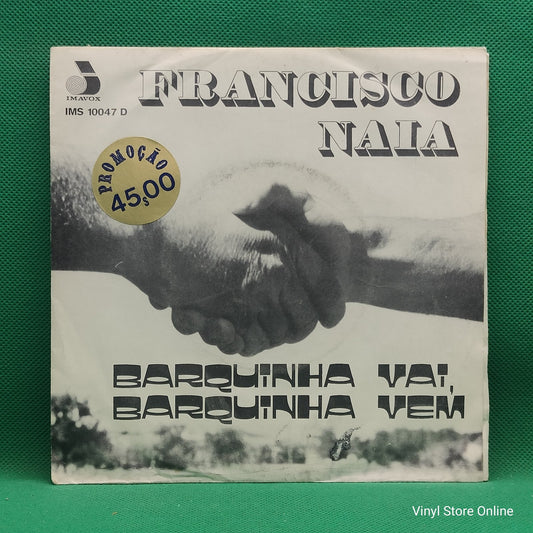 Francisco Naia - Barquinha Vai, Barquinha Vem (7", Single)
