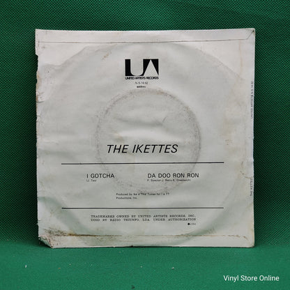 The Ikettes - I Gotcha/Da Doo Ron Ron (SP)
