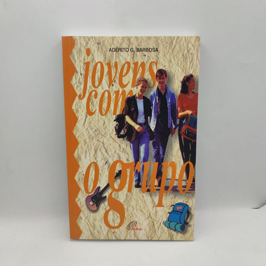 Livro- Jovens com o grupo -Adérito G. Barbosa