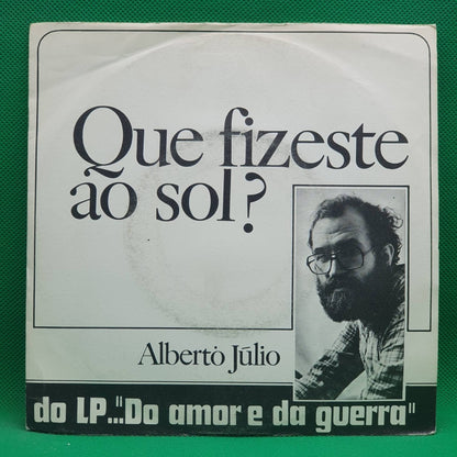 Alberto Júlio ‎– Que Fizeste Ao Sol? - Vinyl Store Online
