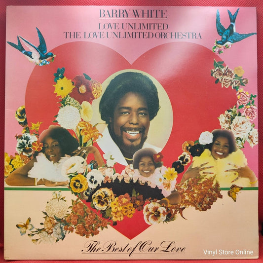 Barry White, Love Unlimited, The Love Unlimited Orchestra ‎– The Best Of Our Love - Vinyl Store Online