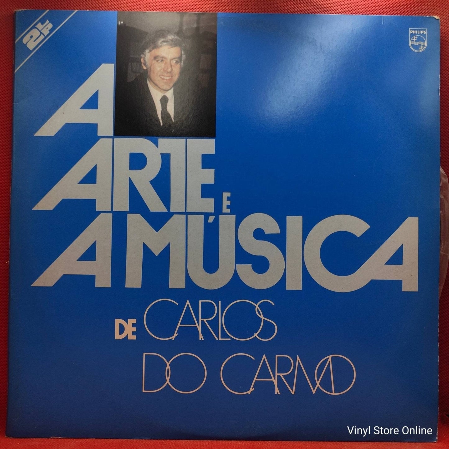 Carlos Do Carmo ‎– A Arte E A Música De Carlos Do Carmo - Vinyl Store Online
