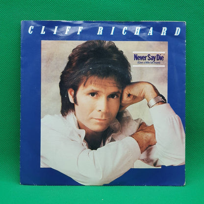 Cliff Richard ‎– Never Say Die (Give A Little Bit More) - Vinyl Store Online