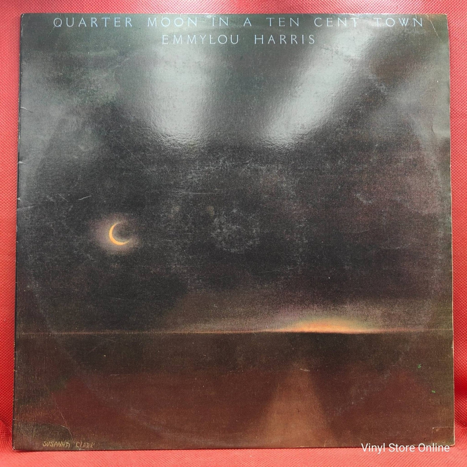 Emmylou Harris ‎– Quarter Moon In A Ten Cent Town - Vinyl Store Online