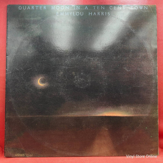 Emmylou Harris ‎– Quarter Moon In A Ten Cent Town - Vinyl Store Online