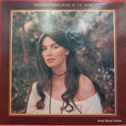 Emmylou Harris ‎– Roses In The Snow - Vinyl Store Online