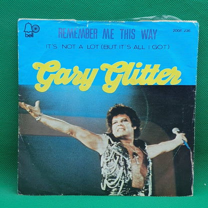 Gary Glitter ‎– Remember Me This Way / It's Not A Lot (But It's All I Got) - Vinyl Store Online