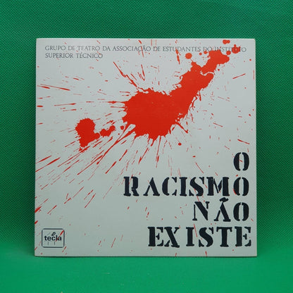 Grupo De Teatro Da Associação De Estudantes Do Instituto Superior Técnico ‎– O Racismo Não Existe - Vinyl Store Online
