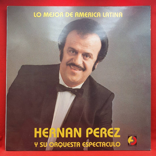 Hernan Perez Y Su Orquesta Espectaculo – Lo Mejor De America Latina - Vinyl Store Online