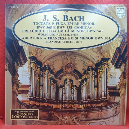 J. S. Bach - Wolfgang Rübsam, Blandine Verlet ‎– Toccata E Fuga Em Ré Menor, BWV 565 E BWV 538 «Dorica» / Prelúdio E Fuga Em Lá Menor, BWV 543 / Abertura À Francesa Em Si Menor, BWV 831 - Vinyl Store Online