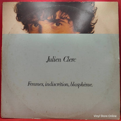 Julien Clerc ‎– Femmes, Indiscrétion, Blasphème - Vinyl Store Online