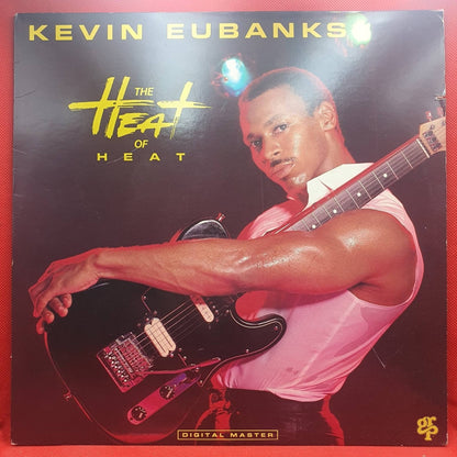 Kevin Eubanks ‎– The Heat Of Heat - Vinyl Store Online