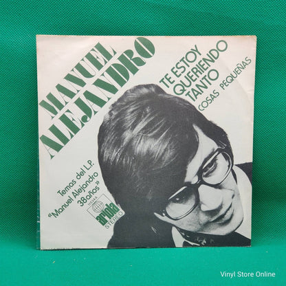 Manuel Alejandro ‎– Te Estoy Queriendo Tanto / Cosas Pequeñas - Vinyl Store Online