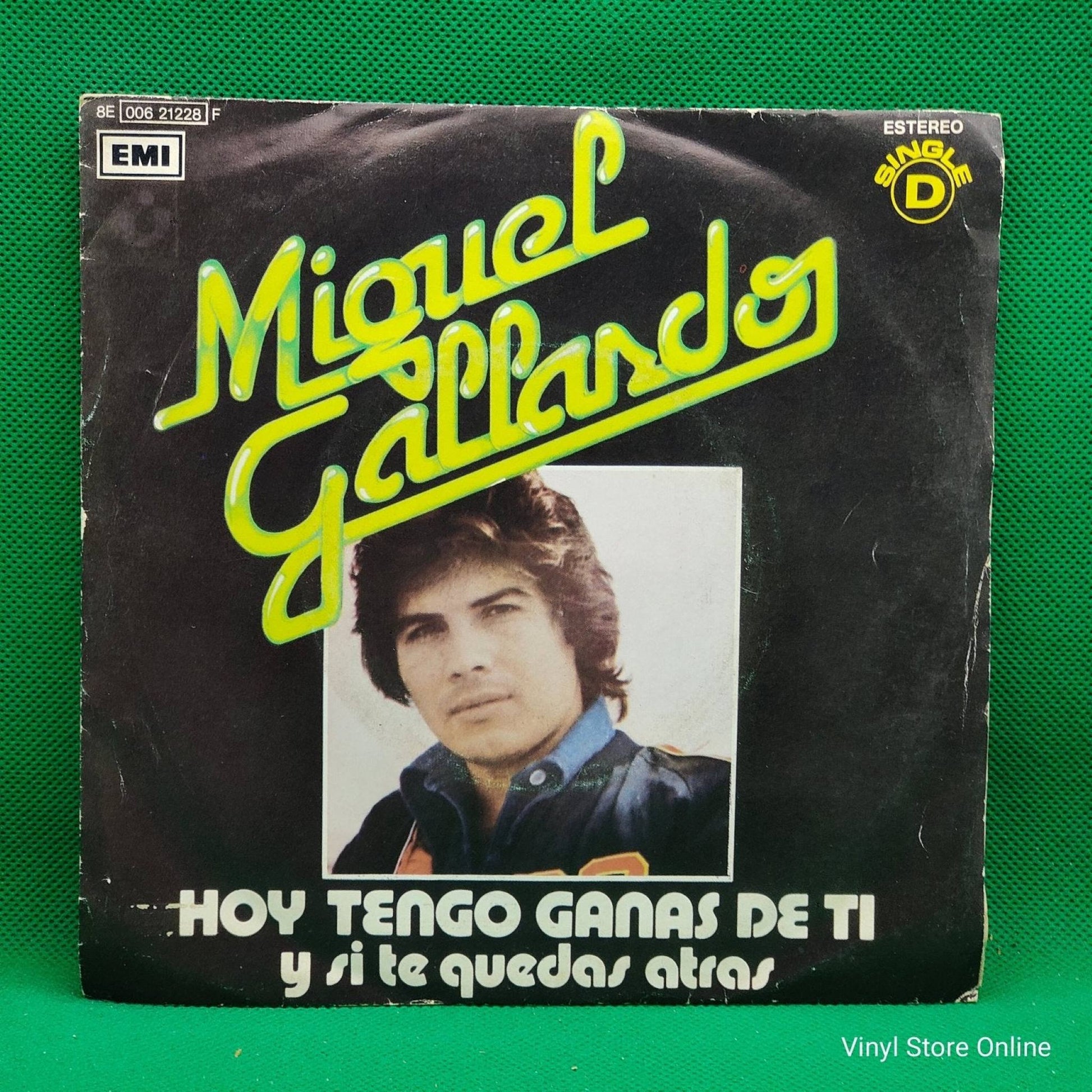 Miguel Gallardo ‎– Hoy Tengo Ganas De Ti / Y Si Te Quedas Atras - Vinyl Store Online