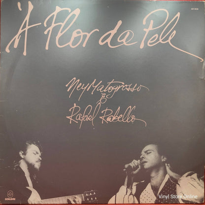 Ney Matogrosso & Rafael Rabello ‎– À Flor Da Pele - Vinyl Store Online