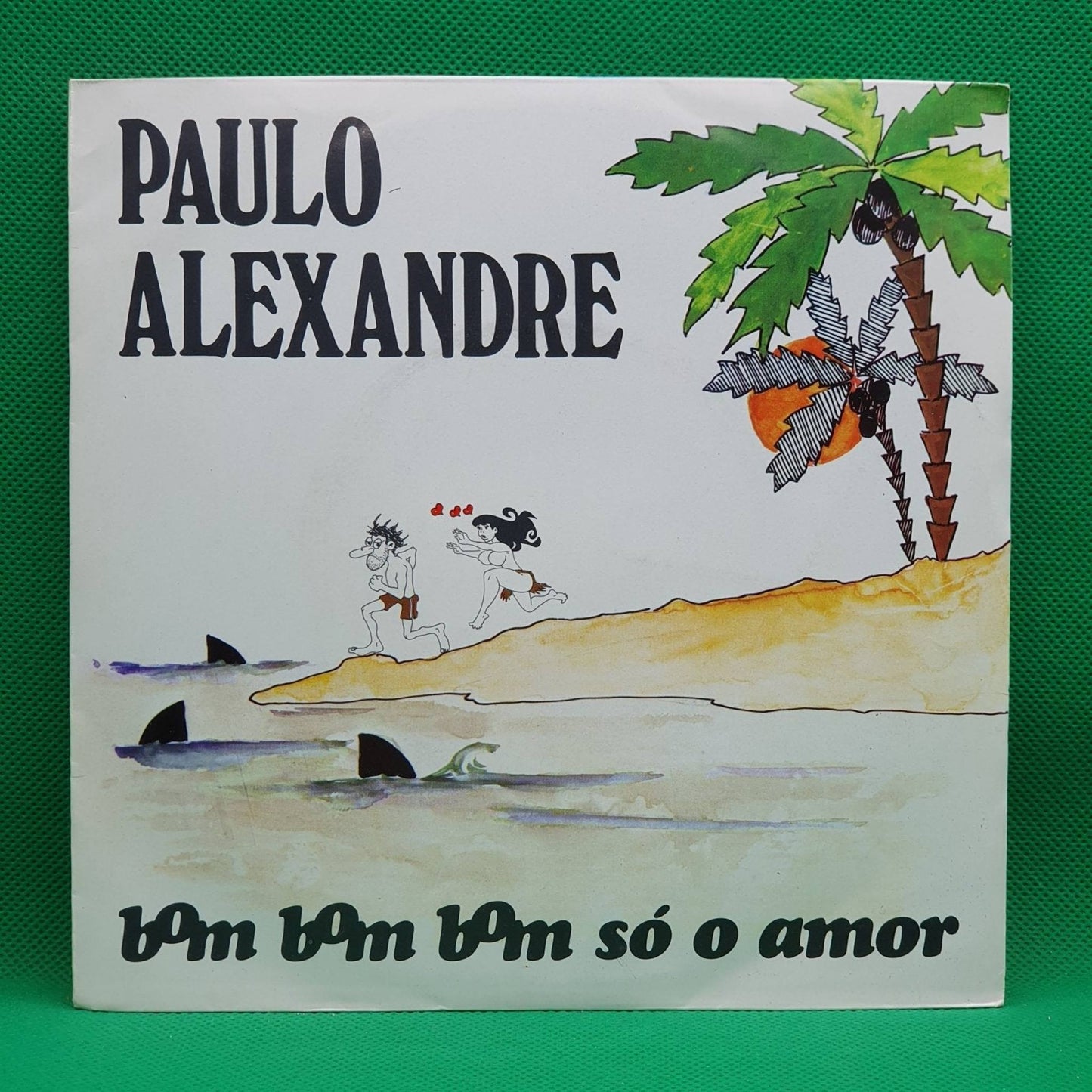Paulo Alexandre ‎– Bom Bom Só o Amor - Vinyl Store Online