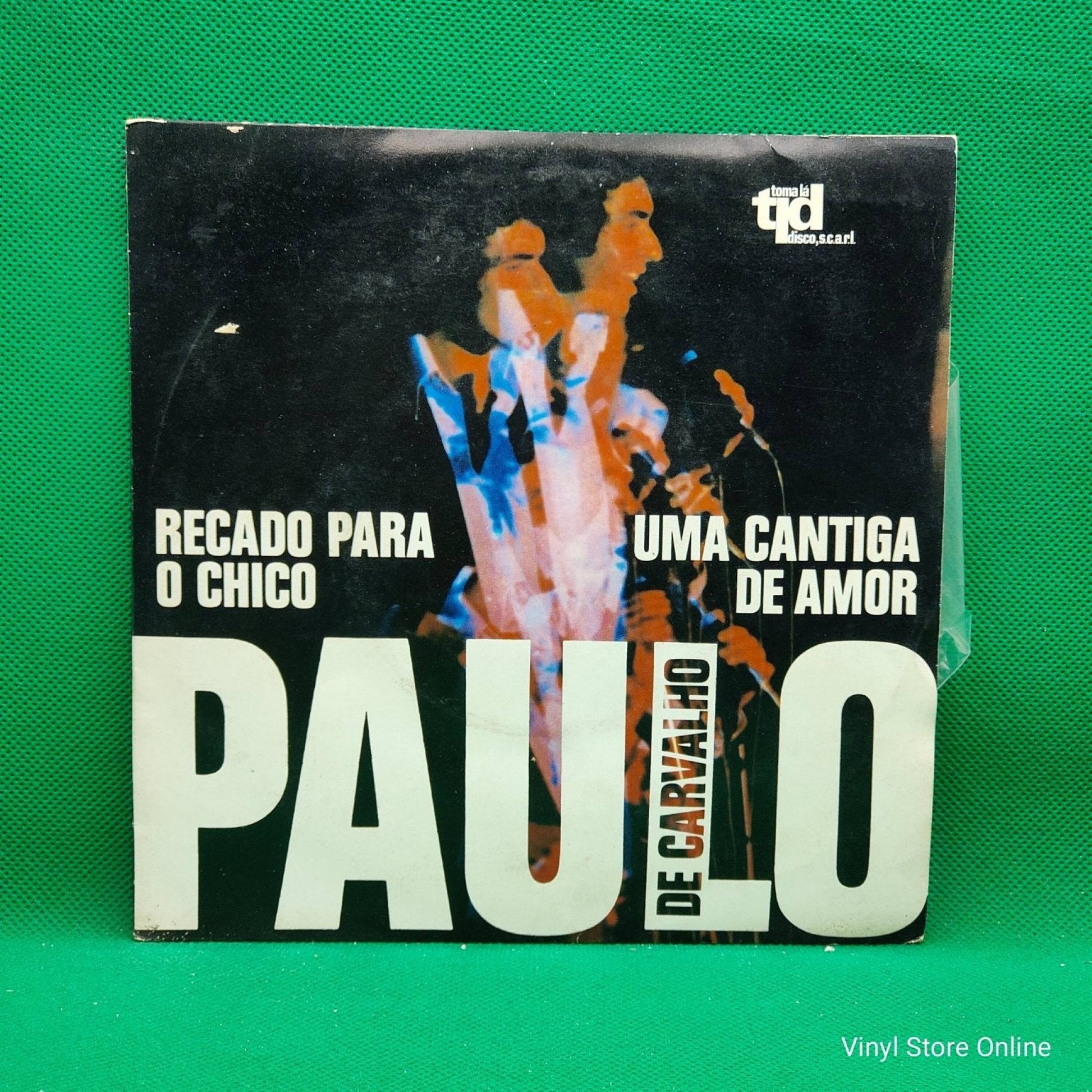 Paulo De Carvalho ‎– Recado Para O Chico / Uma Cantiga De Amor - Vinyl Store Online