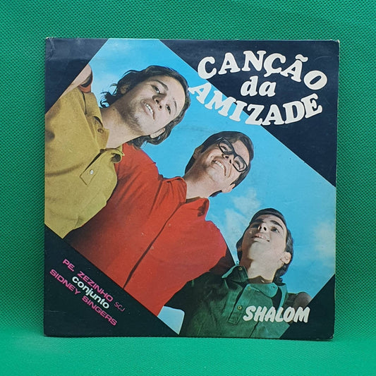 Pe. Zezinho, Conjunto Sidney Singers ‎– Canção Da Amizade / Shalom - Vinyl Store Online