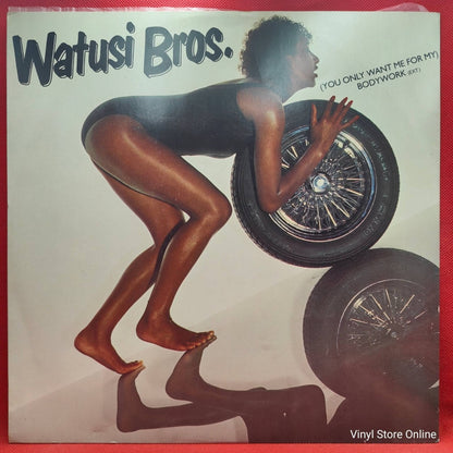 Watusi Bros. ‎– (You Only Want Me For My) Bodywork - Vinyl Store Online